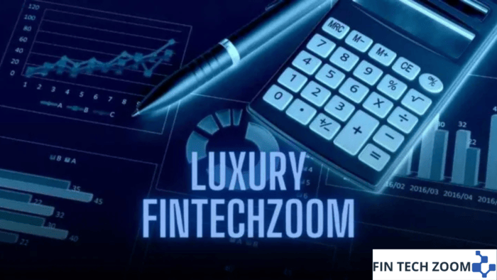 Evolution Of Luxury Fintechzoom
